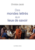 Des mondes lettrés aux lieux de savoir